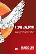 O Deus Esquecido: Revertendo Nossa Trágica Negligência Para com o Espírito Santo (en Portugués)