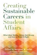 Creating Sustainable Careers in Student Affairs: What Ideal Worker Norms get Wrong and how to Make it Right 