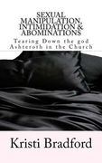 Sexual Manipulation, Intimidation & Abominations: Tearing Down the god Ashteroth in the Church (en Inglés)