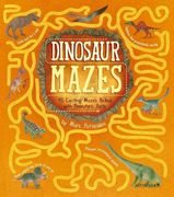 Dinosaur Mazes: 45 Exciting Mazes Packed With Prehistoric Facts (en Inglés)