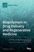 Biopolymers in Drug Delivery and Regenerative Medicine (en Inglés)