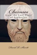 Choruses from the Lost Plays of Sophocles (en Inglés)