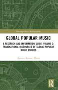 Global Popular Music: A Research and Information Guide, Volume 2: Transnational Discourses of Global Popular Music Studies (en Inglés)