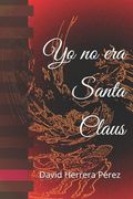 Yo no era Santa Claus (in Spanish)