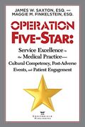 Operation Five-Star: Service Excellence in the Medical Practice - Cultural Competency, Post-Adverse Events, and Patient Engagement (en Inglés)