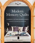 Modern Memory Quilts: A Handbook for Capturing Meaningful Moments, 12 Projects + the Stories That Inspired Them (en Inglés)