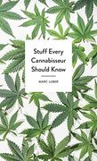 Stuff Every Cannabisseur Should Know (Stuff Series) (en Inglés)