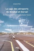 La saga des aéroports de Mirabel et Dorval: des leçons à tirer maintenant et pour l'avenir (en Francés)