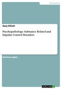 Psychopathology: Substance Related and Impulse Control Disorders (en Inglés)