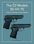 The Čz Models 50 and 70: Czech Cold War Police Pistols (en Inglés)