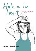 Hole in the Heart: Bringing Up Beth (Graphic Medicine) (en Inglés)