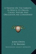 a treatise on the sabbath, in which its origin, causes, nature and obligation are considered (en Inglés)