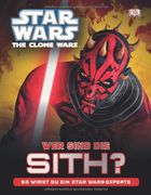 Star Wars The Clone Wars. Wer sind die Sith?: So wirst du ein Star Wars-Experte