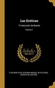 Las Eróticas: Y Traducción de Boecio; Volume 1