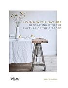 Living With Nature: Decorating With the Rhythms of the Seasons 