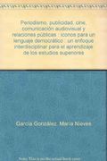 Periodismo, publicidad, cine, comunicación audiovisual y relaciones públicas : iconos para un lenguaje democrático : un enfoque interdisciplinar para el aprendizaje de los estudios superiores