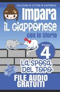 Impara il Giapponese con le Storie: La Sposa del Topo: Collezione di Letture in Giapponese (en Italiano)