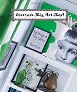 Decorate This, Not That!: Big Design in Tiny Spaces