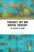 Foucault, Art, and Radical Theology: The Mystery of Things (en Inglés)