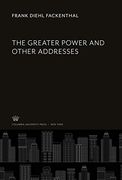 The Greater Power and Other Addresses (en Inglés)
