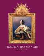 Framing Russian Art: From Early Icons to Malevich (en Inglés)