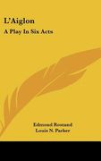 l'aiglon: a play in six acts (en Inglés)