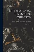 International Inventions Exhibition: Official Guide (en Inglés)