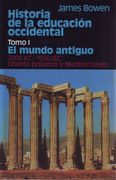 Historia de la Educación Occidental: Tomo 1: El Mundo Antiguo. 200 A. C. - 1050 D. C. Oriente Próximo y Mediterráneo