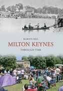 Milton Keynes Through Time (en Inglés)