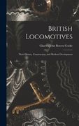 British Locomotives: Their History, Construction, and Modern Development (en Inglés)