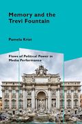 Memory and the Trevi Fountain: Flows of Political Power in Media Performance (en Inglés)