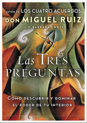 Las tres preguntas. Cómo descubrir y dominar el poder de tu interior