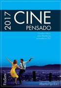 Cine Pensado 2017. Estudios Críticos Sobre 36 Películas Estrenadas En 2017 (filasiete) (spanish Edition)