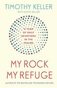 My Rock; My Refuge: A Year of Daily Devotions in the Psalms (us Title: The Songs of Jesus) (en Inglés)