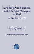 Aquinas's Neoplatonism in the Summa Theologiae on God: A Short Introduction (en Inglés)