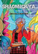 Shäomickya: Tome II Découvertes (in French)