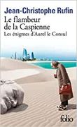Le Flambeur de la Caspienne: Les Enigmes D'aurel le Consul iii (en Francés)