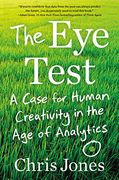 The eye Test: A Case for Human Creativity in the age of Analytics (en Inglés)