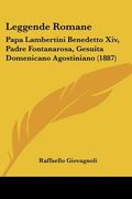 leggende romane: papa lambertini benedetto xiv, padre fontanarosa, gesuita domenicano agostiniano (1887)