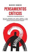 Pensamientos Críticos y Secretos de la Psicología Oscura 101: Guía Para Principiantes Para Resolver Problemas y Tomar Decisiones Para Convertirse en.   El Arte de Leer Personas y Manipular!