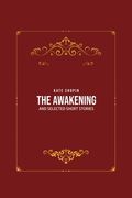 The Awakening: and Selected Short Stories (en Inglés)