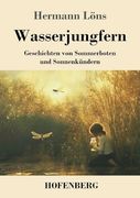 Wasserjungfern: Geschichten von Sommerboten und Sonnenkündern (en Alemán)