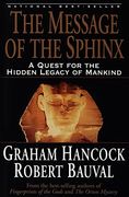 The Message of the Sphinx: A Quest for the Hidden Legacy of Mankind 