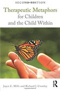 Therapeutic Metaphors for Children and the Child Within