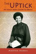The UPtick: My Family from Slavery to Obama (en Inglés)