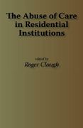 the abuse of care in residential institutions