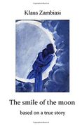 The Smile of the Moon: Based on a True Story (en Inglés)