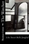 The Watcher: Like Sweet Bells Jangled
