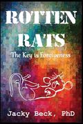 rotten rats: The Key is Forgiveness (en Inglés)