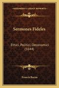Sermones Fideles: Ethici, Politici, Oeconomici (1644) (en Latin)